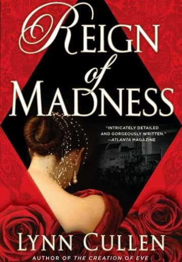 Reign of Madness by Lynn Cullen