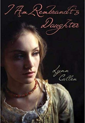 I Am Rembrandt's Daughter by Lynn Cullen