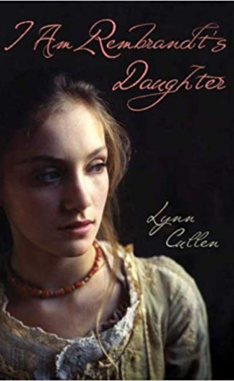 I Am Rembrandt's Daughter by Lynn Cullen