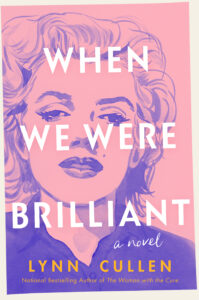 Book cover with text When We Were Brilliant by Lynn Cullen